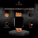 Wooden Strap ( Last Elf)